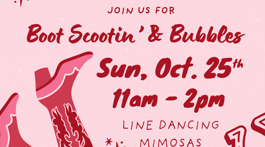 Boot Scootin' & Bubbles! | 10.25.26