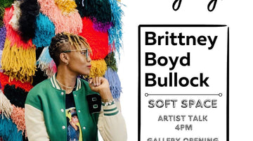 S+B Trolley Night x Artist Brittney Boyd Bullock | “Soft Space” Exhibition