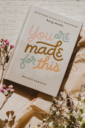 You Are Made for This - Mom Devotional