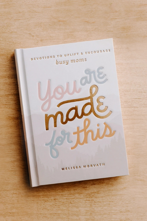 You Are Made for This - Mom Devotional