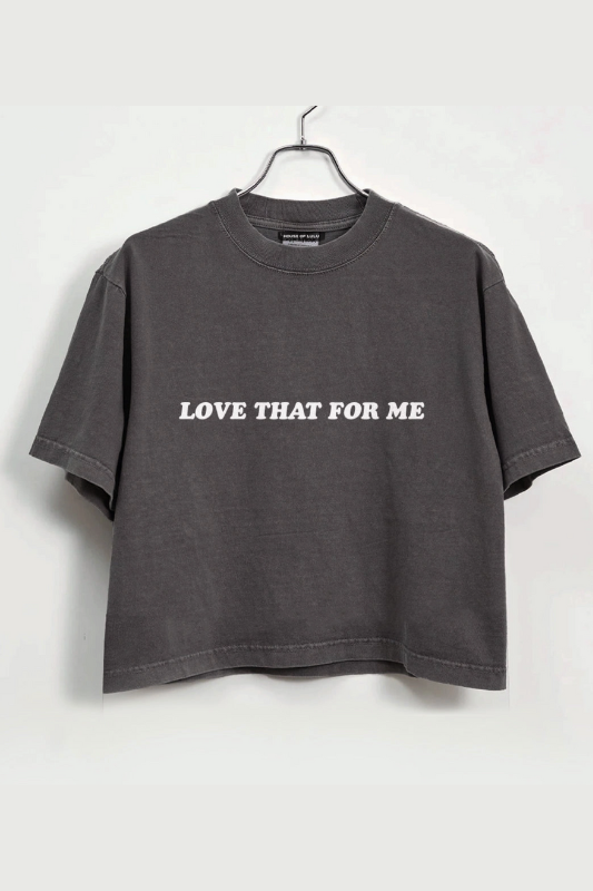 Love That For Me Tee