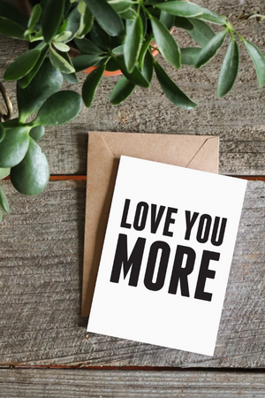 Love You More Card