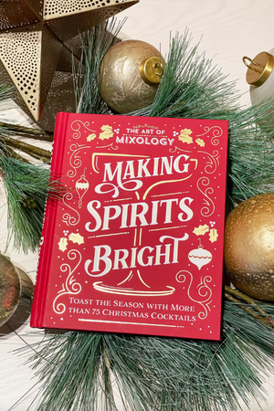 Art of Mixology : Making Spirits Bright