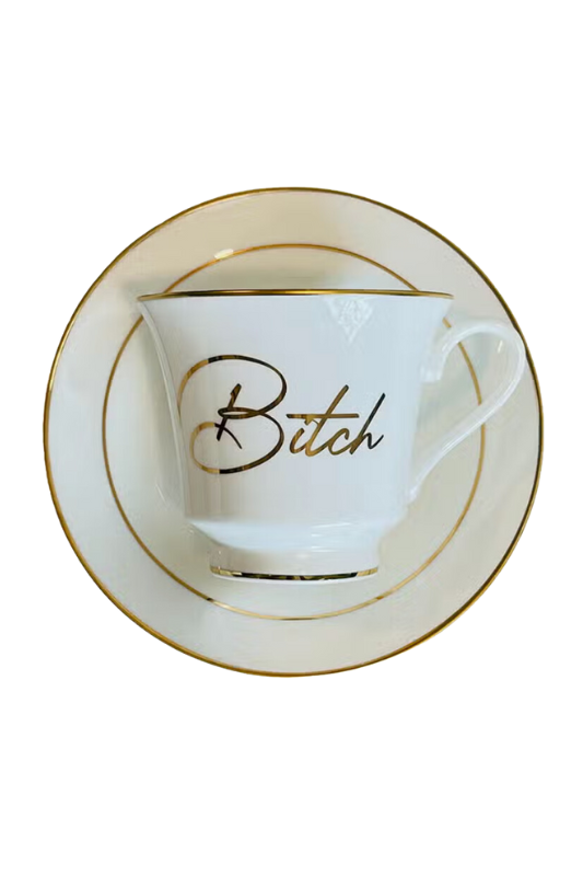 Bitch Tea Cup