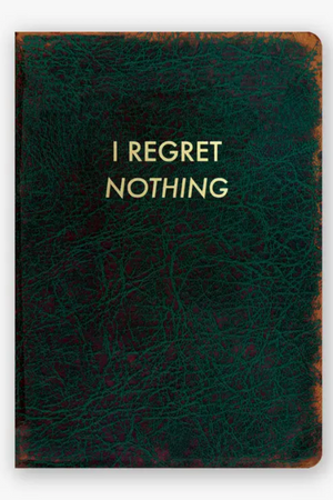 I Regret Nothing Journal